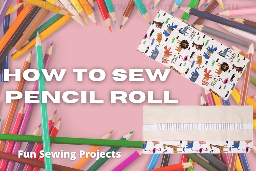 How to sew a pencil roll - Sewing project