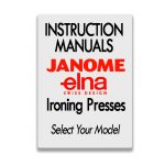 Janome and Elna Ironing Press Instruction Manuals