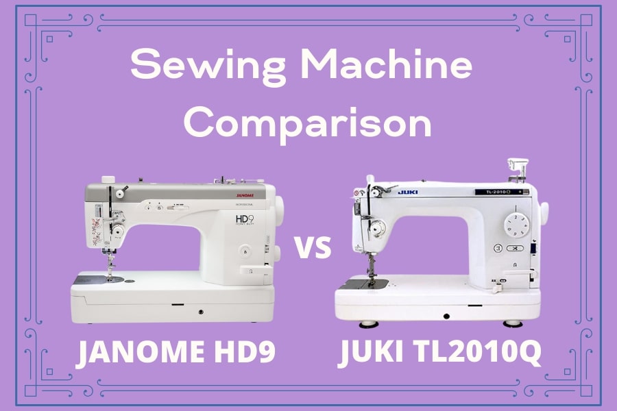JANOME HD9 VS Juki TL2010Q
